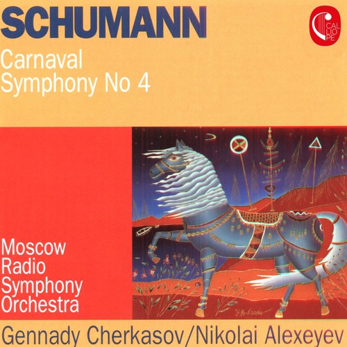 Schumann: Carnaval, Op. 9 &amp; Symphony No. 4, Op. 120
