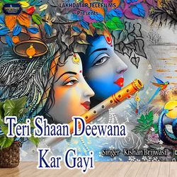 Teri Shaan Deewana Kar Gayi