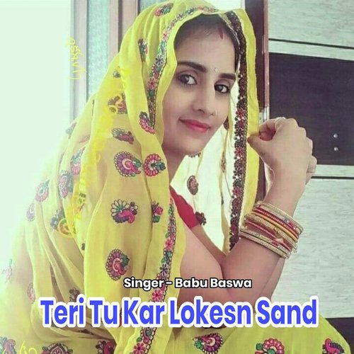 Teri Tu Kar Loksn Sand