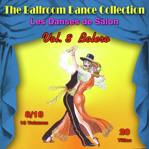 The Ballroom Dance Collection (Les Danses de Salon), Vol. 8/18: Boléro