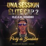 Party De Bandidos (Una Session Elite)