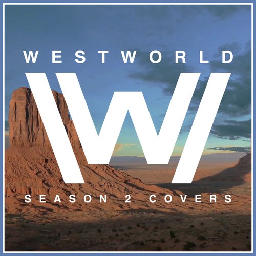 Westworld Season 2 (Covers)