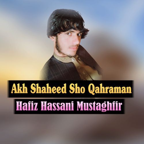 Akh Shaheed Sho Qahraman