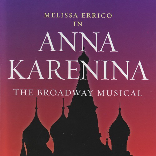 Anna Karenina - The Broadway Musical