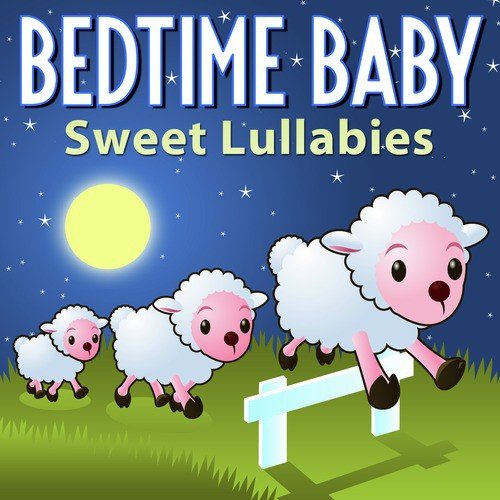 Bedtime Baby: Sweet Lullabies_poster_image