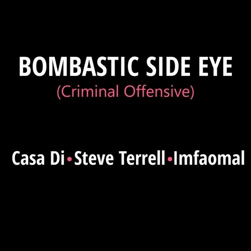 Bombastic Side Eye (Criminal Offensive)