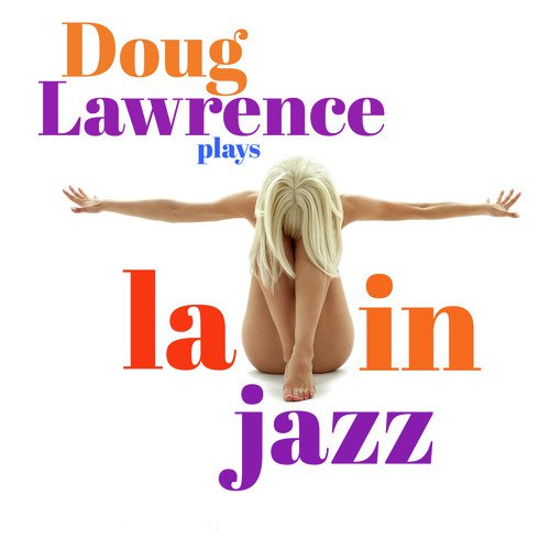 Doug Lawrence Plays Latin Jazz_poster_image