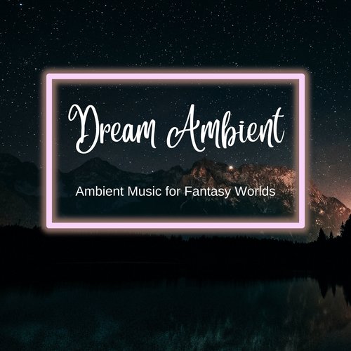 Ambient Music for Fantasy Worlds