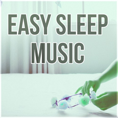 Easy Sleep Music - Long Sleeping Songs to Help You Relax at Night, Massage Therapy & Relaxation