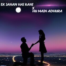 Ek Jahan Hai Kahi X Hu Main Adhura-Rj9TWANyZ14