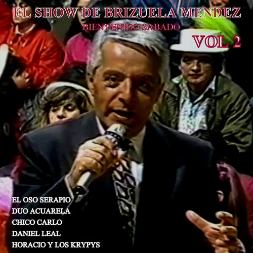 El Show de Brizuela Mendez, Vol. 2: Bienvenido Sabado_poster_image