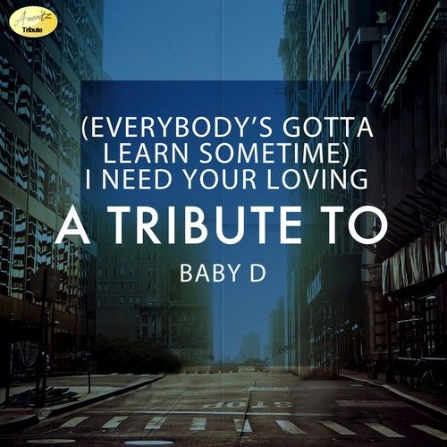(Everybody's Gotta Learn Sometime) I Need Your Loving [Karaoke Version] cover art