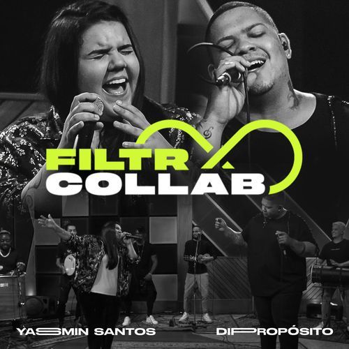 Filtr Collab - Yasmin Santos e Di Propósito