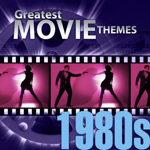 Greatest Movie Themes: 1980S