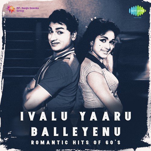 Ivalu Yaaru Balleyenu - Romantic Hits of 60s