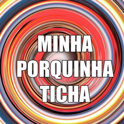 MINHA PORQUINHA TICHA cover art