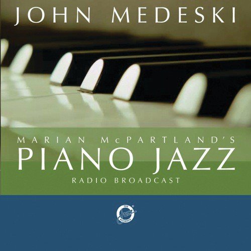 Marian McPartland&#039;s Piano Jazz with guest John Medeski_poster_image