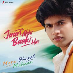 Mera Bharat Mahaan (From &quot;Jaan Abhi Baaki Hai&quot;)-CloKWgJccFQ