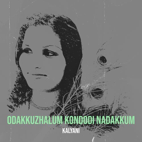 Odakkuzhalum Kondodi Nadakkum