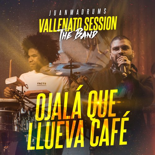 Ojalá Que Llueva Café (Vallenato Session) [En Vivo]