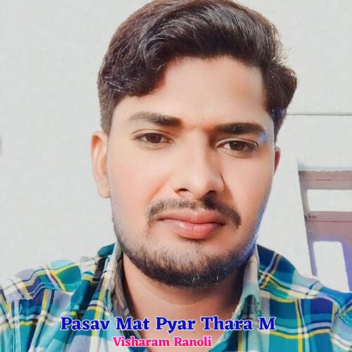 Pasav Mat Pyar Thara M
