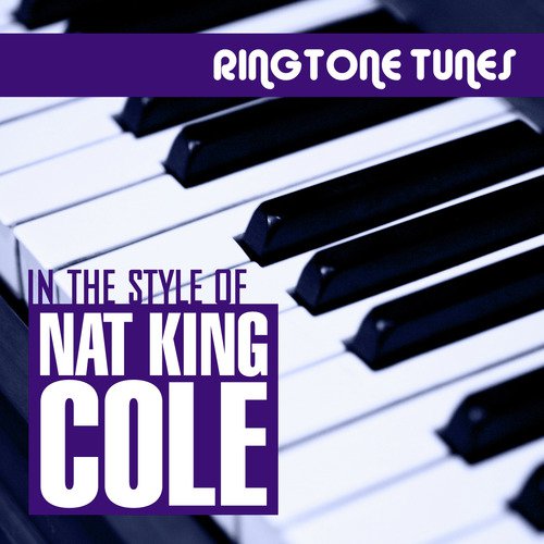 Ringtone Tunes: In The Style of Nat King Cole_poster_image