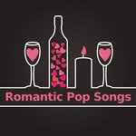 Romantic Pop Songs