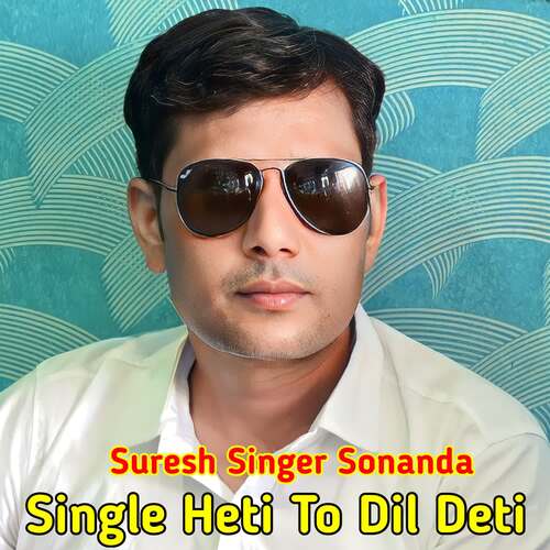 Single Heti To Dil Deti