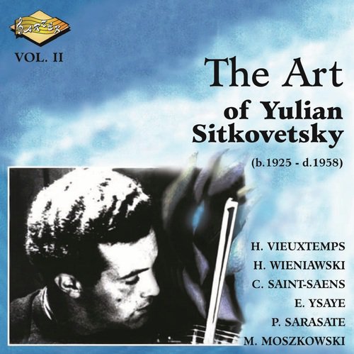 Sitkovetsky, Yulian: Art of Yulian Sitkovetsky (The), Vol. 2