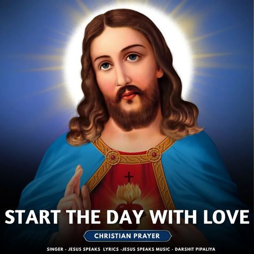 Start The Day With Love - Christian Prayer