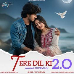Tere Dil Ki Awaaz Hun Main 2.o