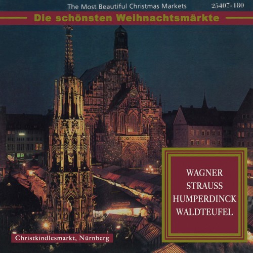 The Most Beautiful Christmas Markets - Wagner, Strauss, Humperdinck & Waldteufel (Classical Music for Christmas Time)