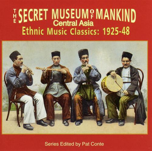 The Secret Museum of Mankind - Central Asia - Ethnic Music Classics: 1925-48