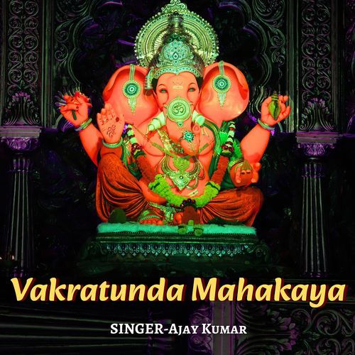 Vakratunda Mahakaya