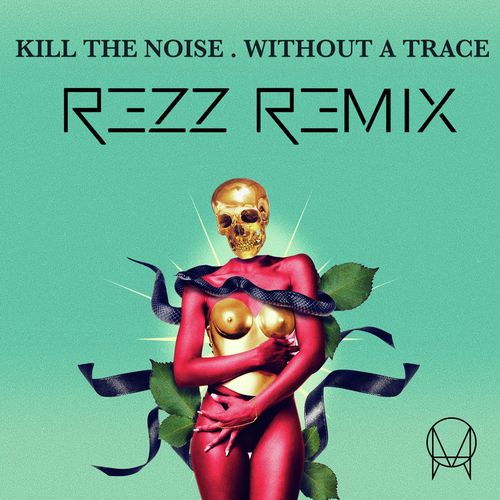 Without A Trace (feat. Stalking Gia) (Rezz Remix)_poster_image