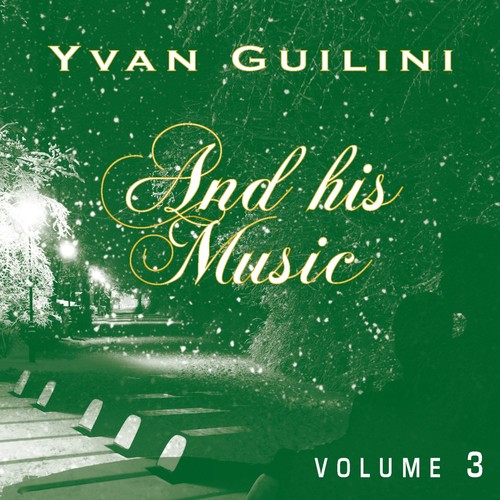 YVAN GUILINI & HIS MUSIC, VOL.3