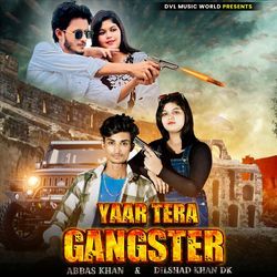 Yaar Tera Gangster-LyIvZxZkYlQ