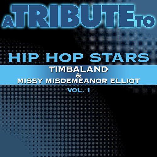 A Tribute to Hip Hop Stars Timbaland & Missy Misdemeanor Elliot, Vol. 1