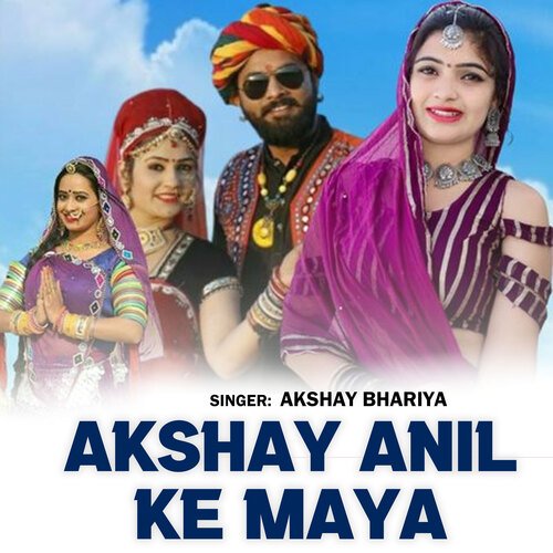 Akshay Anil Ke Maya