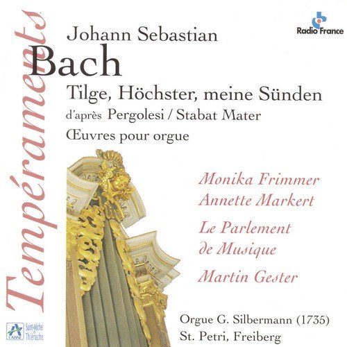 Bach: Tilge, Höchster, meine Sünden, d'après "Stabat Mater" de Pergolesi, Oeuvres pour orgue (Orgue G. Silbermann de l'église St. Petri à Freiberg)_poster_image