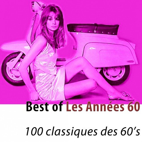 Best of Les Années 60 (100 classiques) (Remastered)