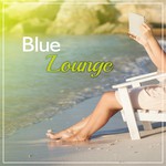 Blue Lounge – Chillout 2017, Deep Music for Relaxing Therapy
