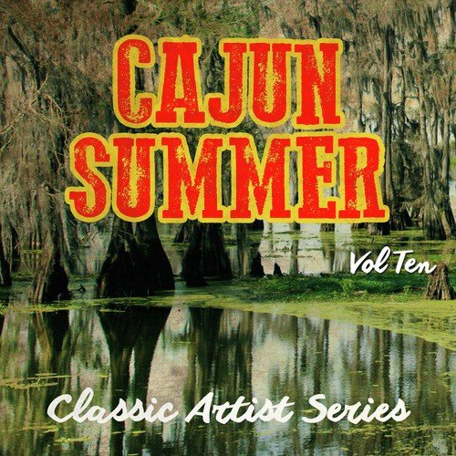 Cajun Summer - Classic Artist Series, Vol. 10