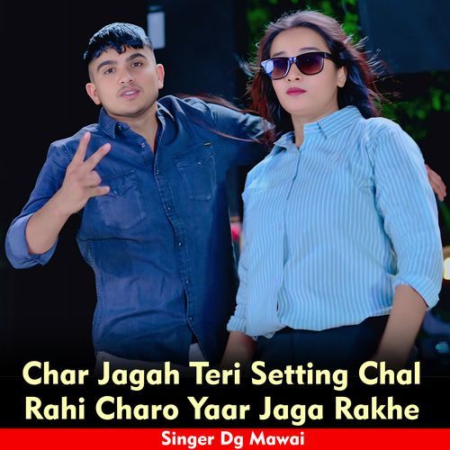 Char Jagah Teri Setting Chal Rahi Charo Yaar Jaga Rakhe