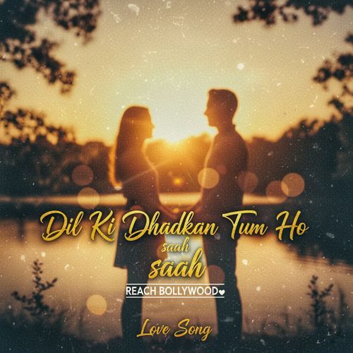 Dil Ki Dhadkan Tum Ho