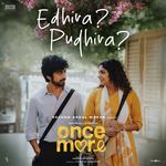 Edhira? Pudhira? (From "Once More")