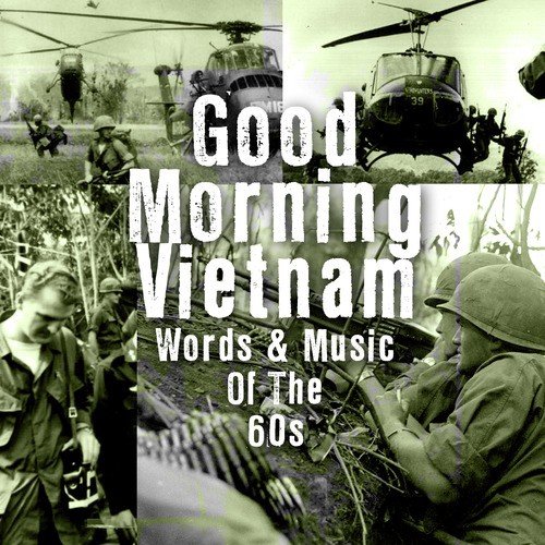 Good Morning Vietnam - Words & Music Of The '60s
