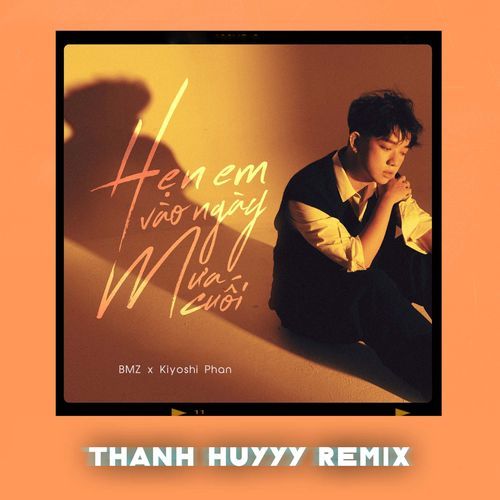 Hẹn Em Vào Ngày Mưa Cuối (Thanh Huyy Remix)