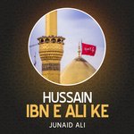 Hussain Ibn e Ali Ke