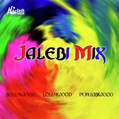 Jalebi Mix (Bollywood - Lollywood - Punjabiwood)_poster_image